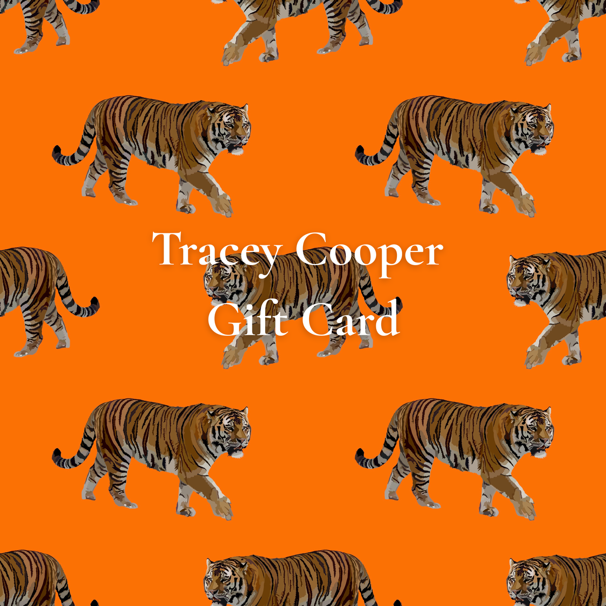 An orange gift card featuring a repeating pattern of walking tigers and centered white text reading 'Tracey Cooper Gift Card'.