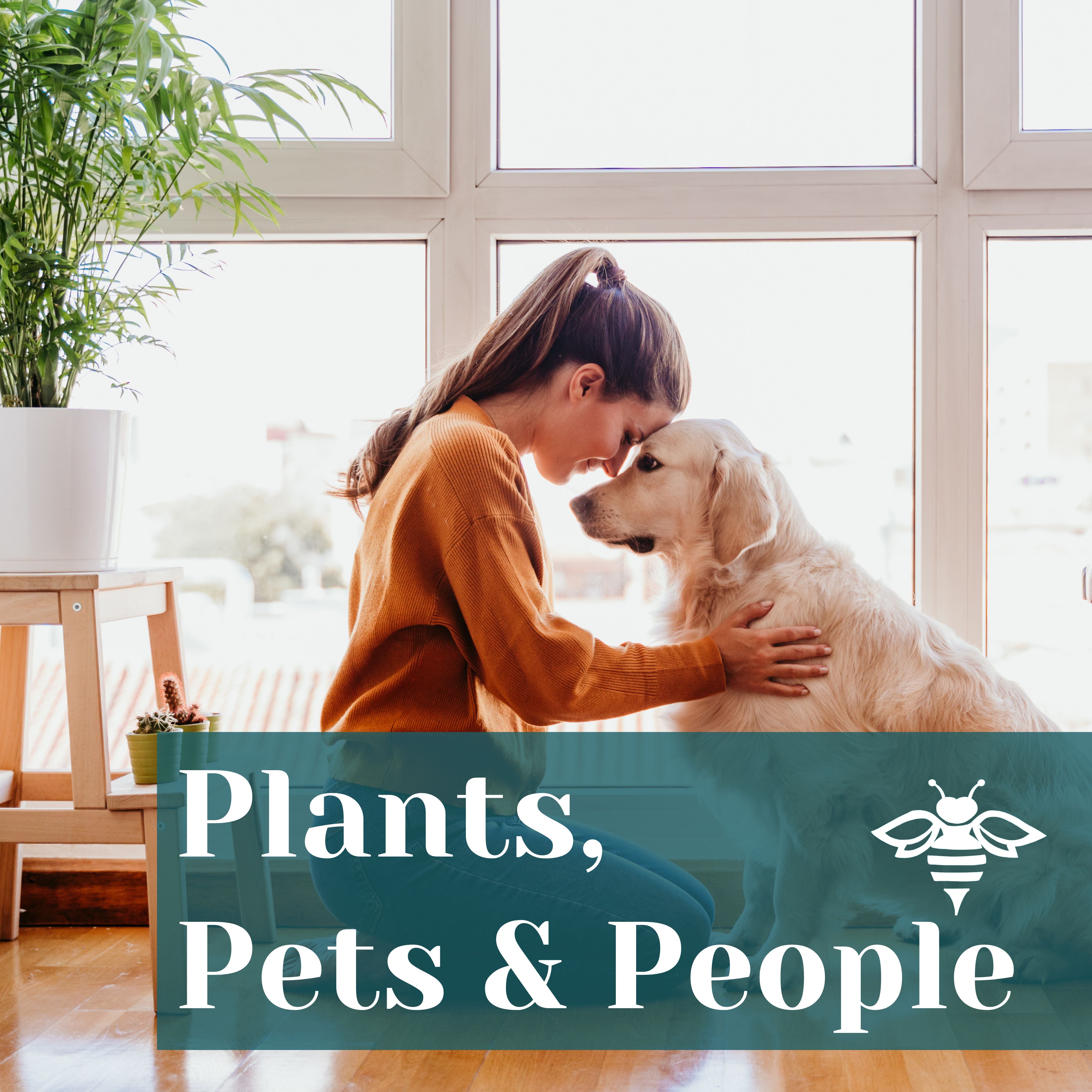 Plants, Pets, and People